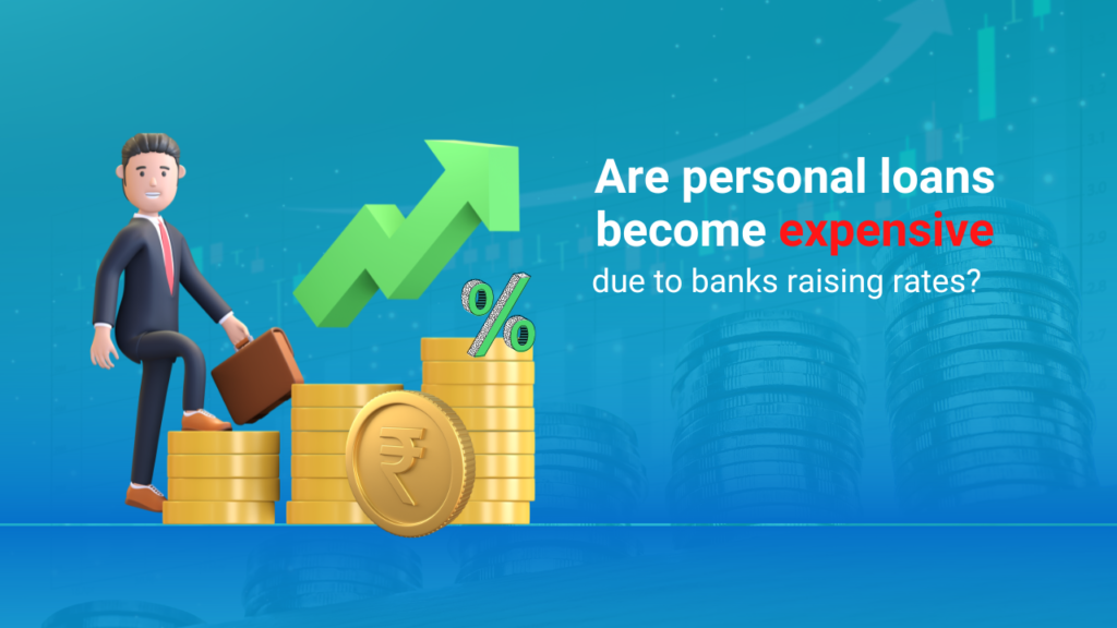 are personal loan became expensive due to bank
